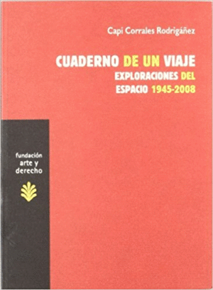 CUADERNO DE UN VIAJE: EXPLORACIONES DEL ESPACIO 1945-2008