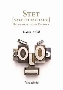 STET (VALE LO TACHADO): RECUERDOS DE UNA EDITORA.