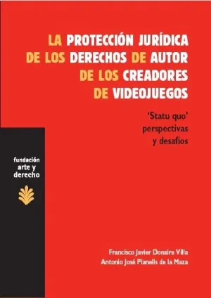 LA PROTECCION JURIDICA DE LOS DERECHOS DE AUTOR DE LOS CREADORES DE VIDEOJUEGOS