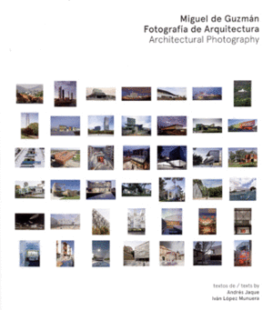 MIGUEL DE GUZMAN: FOTOGRAFIA DE ARQUITECTURA. ARCHITECTURAL PHOTOGRAPHY