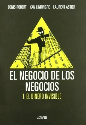 EL NEGOCIO DE LOS NEGOCIOS: 1. EL DINERO INVISIBLE