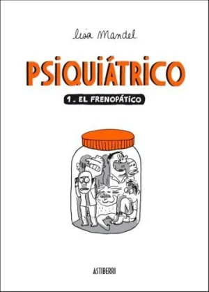 PSIQUIATRICO 1: EL FRENOPATICO