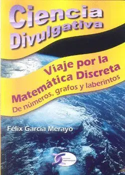 VIAJE POR LA MATEMATICA DISCRETA. DE NUMEROS GRAFOS Y LABERINTOS CIENCIA DIVULGATIVA VIAJE POR LA MATEMATICA DISCRETA. DE NUMEROS GRAFOS Y LABERINTOS CIENCIA DIVULGATIVA