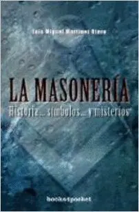 LA MASONERIA: HISTORIA, SÍMBOLOS Y MISTERIOS.