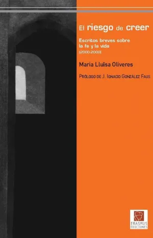 EL RIESGO DE CREER: ESCRITOS BREVES SOBRE LA FE Y LA VIDA