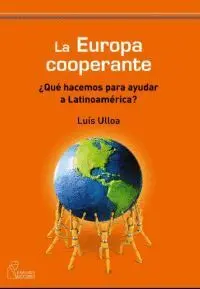 LA EUROPA COOPERANTE: ¿QUÉ HACEMOS PARA AYUDAR A LATINOAMÉRICA?