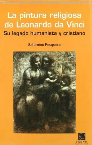 LA PINTURA RELIGIOSA DE LEONARDO DA VINCI: SU LEGADO HUMANISTA Y CRISTIANO