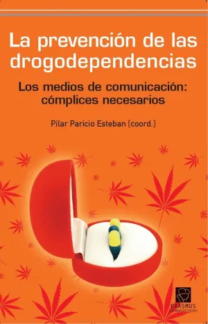 LA PREVENCION DE LAS DROGODEPENDENCIAS: LOS MEDIOS DE COMUNICACIÓN: CÓMPLICES NECESARIOS