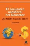 EL SECUESTRO NEOLIBERAL DEL BIENESTAR: ¿ES FACTIBLE LA JUSTICIA SOCIAL?