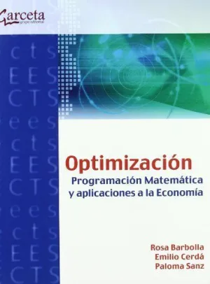 OPTIMIZACION, PROGRAMACION MATEMATICA Y APLICACIONES A LA ECONOMIA OPTIMIZACION, PROGRAMACION MATEMATICA Y APLICACIONES A LA ECONOMIA