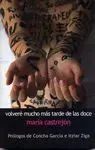 VOLVERE MUCHO MAS TARDE DE LAS DOCE