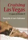 CRUISING LAS VEGAS: EN AGUAS PROFUNDAS II CRUISING LAS VEGAS: EN AGUAS PROFUNDAS II