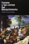 TIZIANO Y LAS CORTES DEL RENACIMIENTO