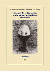 VISIONES DE LO FANTÁSTICO EN LA CULTURA ESPAÑOLA, 1970-2012
