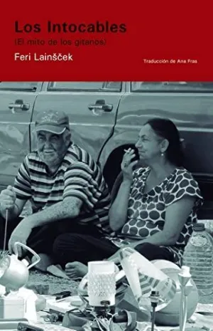 LOS INTOCABLES (EL MITO DE LOS GITANOS) LOS INTOCABLES (EL MITO DE LOS GITANOS)