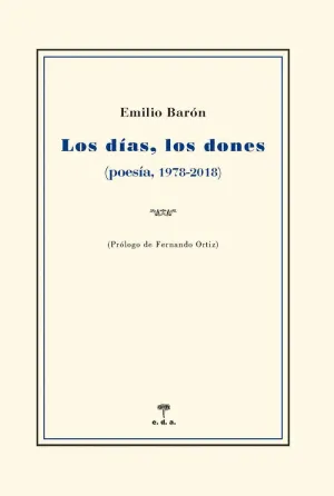 Los Días, los Dones (Poesía, 1978-2018)