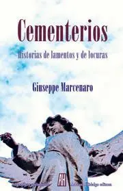 CEMENTERIOS: HISTORIAS DE LAMENTOS Y DE LOCURAS