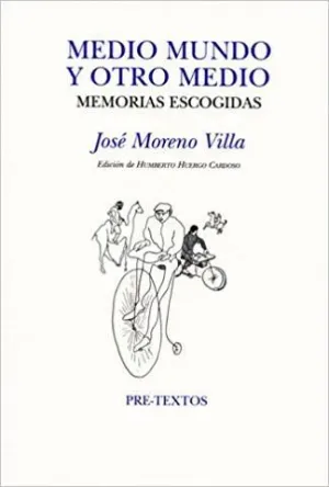 MEDIO MUNDO Y OTRO MEDIO : MEMORIAS ESCOGIDAS