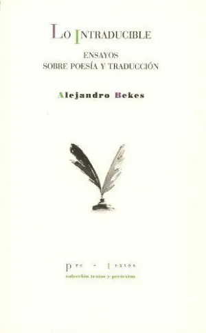 LO INTRADUCIBLE ENSAYOS    SOBRE POESIA Y TRADUCCION