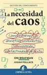 LA NECESIDAD DEL CAOS: CÓMO EL RIESGO Y LO DISRUPTIVO INCREMENTAN LA INNOVACIÓN, LA EFECTIVIDAD Y EL