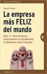 LA EMPRESA MAS FELIZ DEL MUNDO: LAS 11 CLAVES PARA REINVENTAR TU PROFESIÓN Y DISFRUTAR EN EL TRABAJO