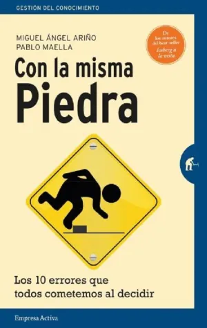 CON LA MISMA PIEDRA : LOS 10 ERRORES QUE TODOS COMETEMOS AL DECIDIR