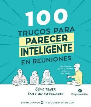 100 TRUCOS PARA PARECER INTELIGENTE EN REUNIONES 100 TRUCOS PARA PARECER INTELIGENTE EN REUNIONES
