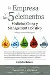 LA EMPRESA Y LOS 5 ELEMENTOS: MEDICINA CHINA Y MANAGEMENT HOLÍSTICO.