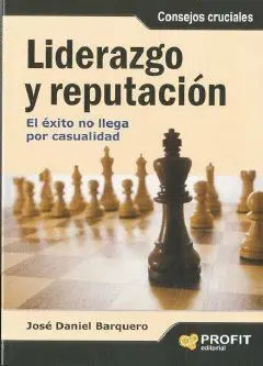 LIDERAZGO Y REPUTACION: EL EXITO NO LLEGA POR CASUALIDAD