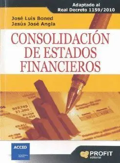 CONSOLIDACION DE ESTADOS FINANCIEROS: ADAPTADO AL REAL DECRETO 1159/2010
