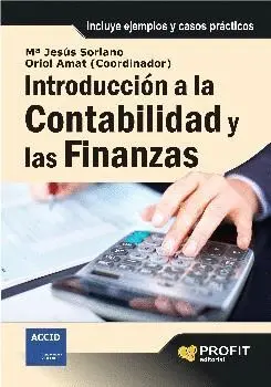 INTRODUCCION A LA CONTABILIDAD Y LAS FINANZAS: INCLUYE EJEMPLOS Y CASOS PRÁCTICOS