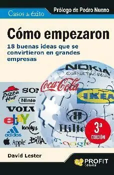 COMO EMPEZARON: 18 BUENAS IDEAS QUE SE CONVIRTIERON EN GRANDES EMPRESAS