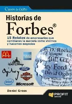 HISTORIAS DE FORBES: 15 RELATOS DE EMPRESARIOS QUE CAMBIARON LA MANERA COMO VIVIMOS Y HACEMOS NEGOCI