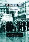 DIVISION AZUL: EL CUERPO DE VOLUNTARIOS QUE FRANCO RECLUTÓ PARA HITLER (1941-1943)