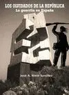 LOS OLVIDADOS DE LA REPUBLICA: LA GUERRILLA EN ESPAÑA