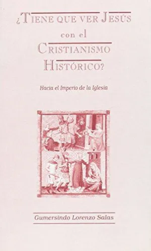 ¿TIENE QUE VER JESUS CON CRISTIANISMO HIST.?