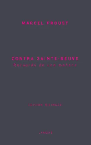 CONTRA SAINTE-BEUVE: RECUERDO DE UNA MAÑANA (EDICION BILINGÜE)