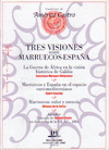 TRES VISIONES SOBRE MARRUECOS.ESPAÑA