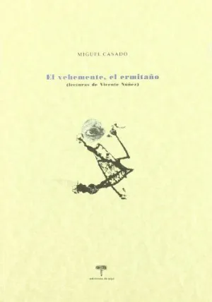 VEHEMENTE, EL ERMITAÑO (LECTURAS DE VICENTE NÚÑEZ)