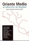 ORIENTE MEDIO: EL LABERINTO DE BAGDAD.