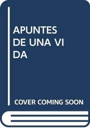 APUNTES DE UNA VIDA