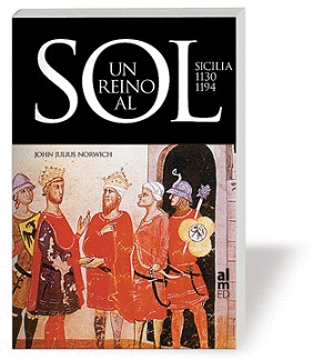 UN REINO AL SOL: SICILIA, 1130-1194