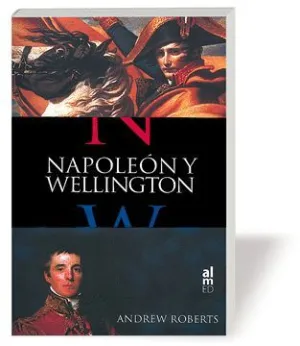 NAPOLEON Y WELLINGTON NAPOLEON Y WELLINGTON