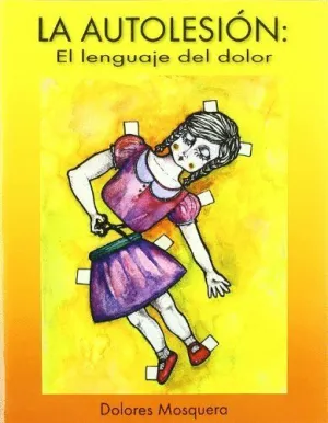 LA AUTOLESION: EL LENGUAJE DEL DOLOR