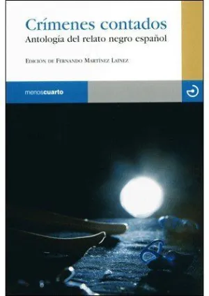 CRIMENES CONTADOS: ANTOLOGÍA DEL RELATO NEGRO ESPAÑOL