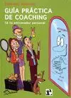 GUÍA PRÁCTICA DE COACHING: SÉ TU ENTRENADOR PERSONAL