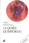 ¡A QUIEN LE IMPORTA!