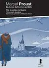 EN BUSCA DEL TIEMPO PERDIDO: POR EL CAMINO DE SWAN (CÓMIC)