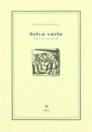 SELVA VARIA (SOBRE POESÍA Y POETAS)