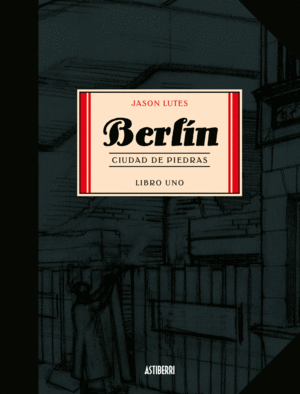 BERLIN CIUDAD DE PIEDRAS: LIBRO UNO